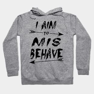 Aim to mis behave Hoodie